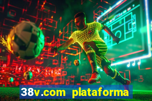 38v.com plataforma de jogos